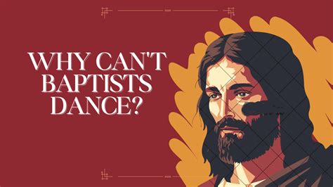 Can Baptists Not Dance? A Delicate Blend of Faith and Rhythm