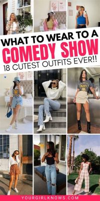 what should i wear to a comedy show? how can you express yourself through your outfit?